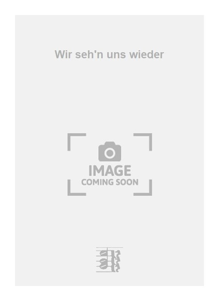 Wir seh'n uns wieder